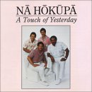 A Touch of Yesterday  Na Hokupa